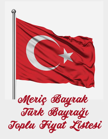 TÜRK BAYRAĞI 2021 - FİYAT LİSTESİ